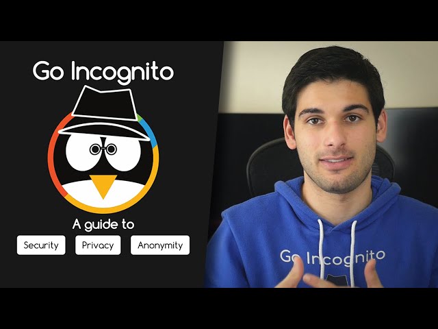 Go Incognito: A Guide to Security, Privacy & Anonymity | Front to Back