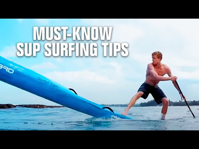 SUP Surfing Tips EVERY SURFER Should Know!