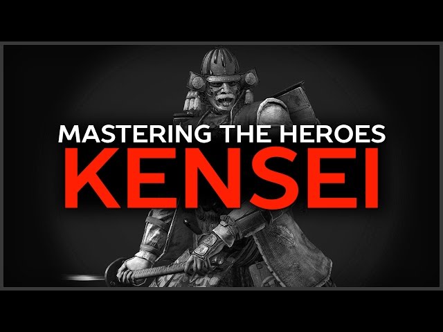 The Kensei Guide - For Honor - Mastering The Heroes - Episode 6