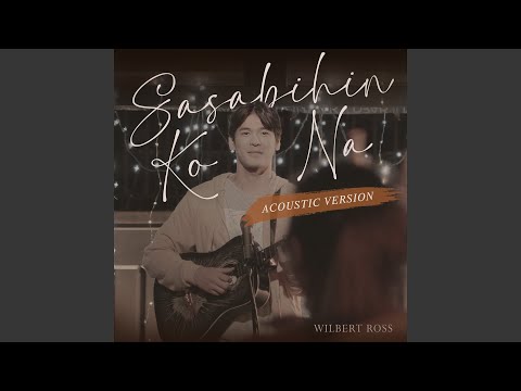 Sasabihin Ko Na (Acoustic Version)