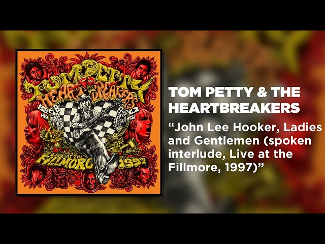 Tom Petty & The Heartbreakers - John Lee Hooker, Ladies and Gentlemen (Live at the Fillmore, 1997)