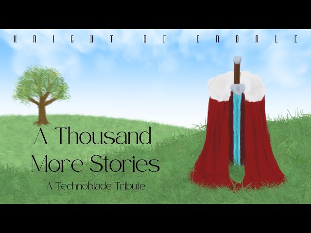 A Thousand More Stories - A Tribute Song for Technoblade