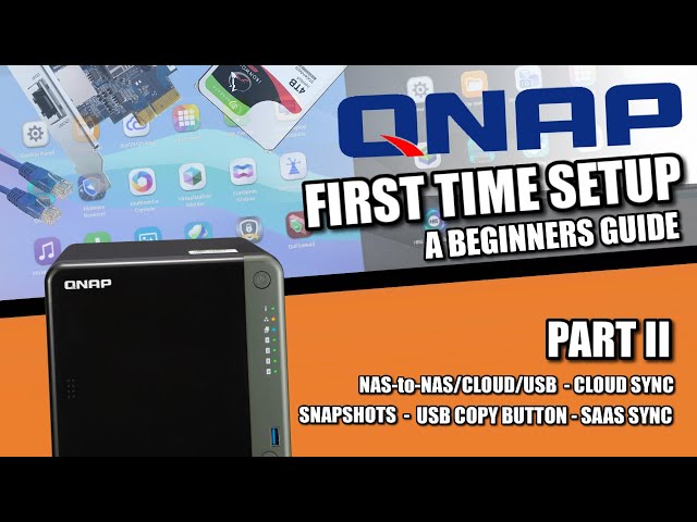 QNAP NAS Setup Guide 2022 #2 - Snapshots, NAS to NAS CLOUD USB SaaS Backups & Sync