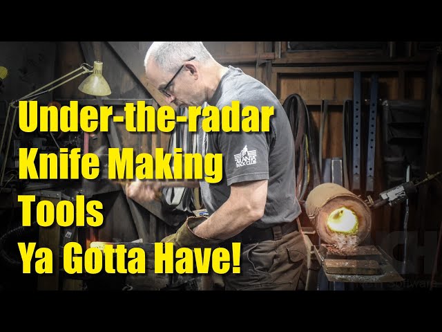 Knife Making Tools You Can't Live Without!