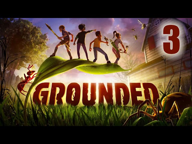 Grounded Full Release Gameplay Walkthrough - Part 3