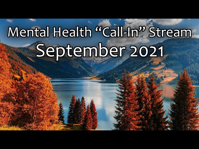 September 2021 - Mental Health Call-In Stream