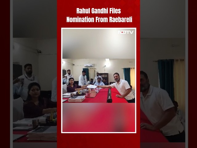 Rahul Gandhi Files Nomination From Raebareli, Accompanied By Sonia Gandhi, Priyanka