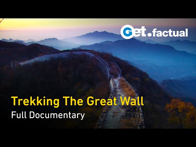 Trekking the Great Wall - China Documentary