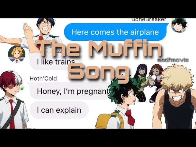 [REUPLOAD 1 of 10] bnha/mha - text lyric prank “The Muffin Song”