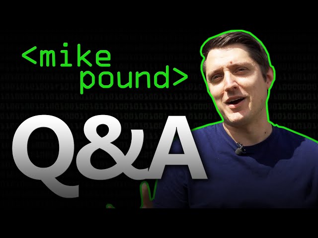 Mike Pound Q&A - Computerphile