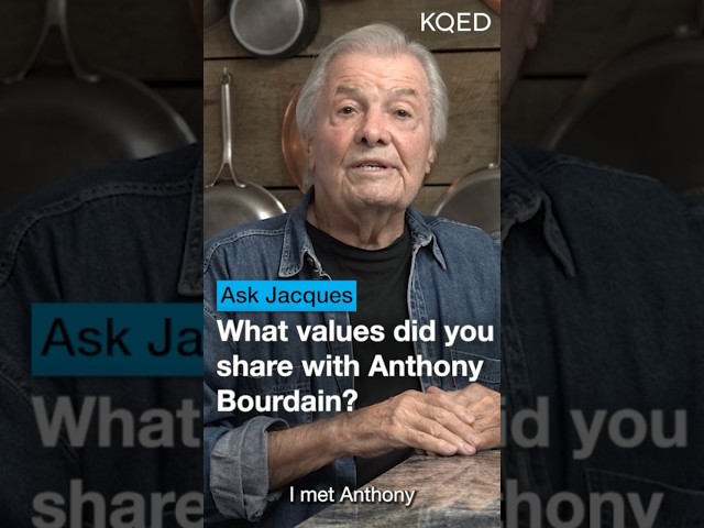 Jacques Pépin and Anthony Bourdain's Special Friendship | KQED Ask Jacques