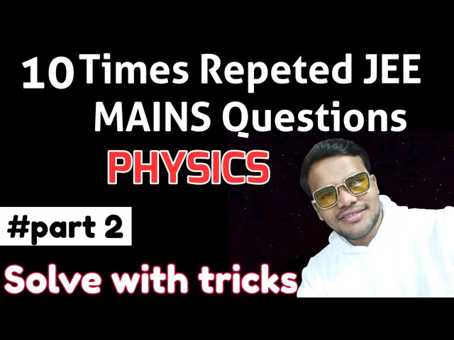 Most Repeted problems in jee mains | for jee mains 2022 | Fun in Pathshala