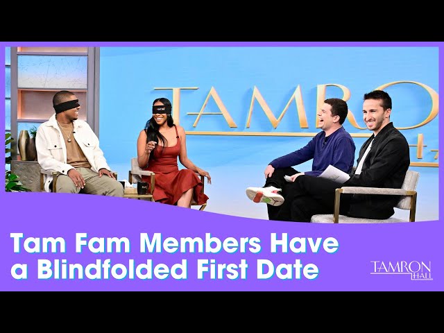 Two Single #TamFam Members Have a Steamy Blindfolded First Date