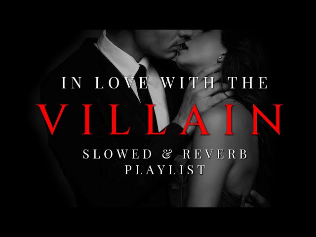you're slowly falling in love with the villain (slowed + reverb playlist)
