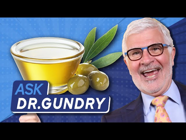 Can I eat too much olive oil? | Ask Dr. Gundry