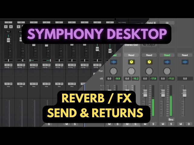 Set Up Reverb Send & Return with Symphony Desktop