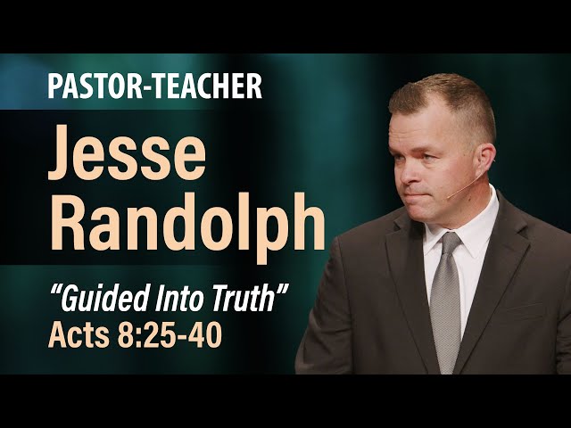 Guided Into Truth (Acts 8:25-40) | Jesse Randolph | 9.10.23 AM