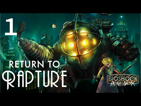 Return To Rapture | Bioshock VR | Full Playthrough