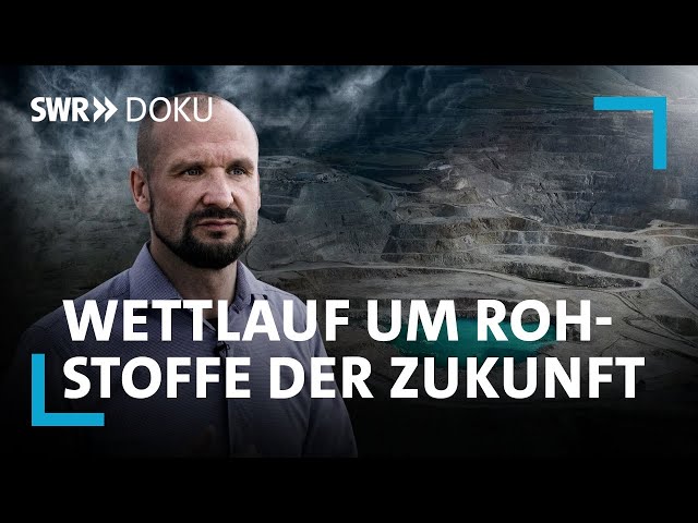Kampf um Rohstoffe der Zukunft - Bergbau wieder in Deutschland?  | SWR Doku
