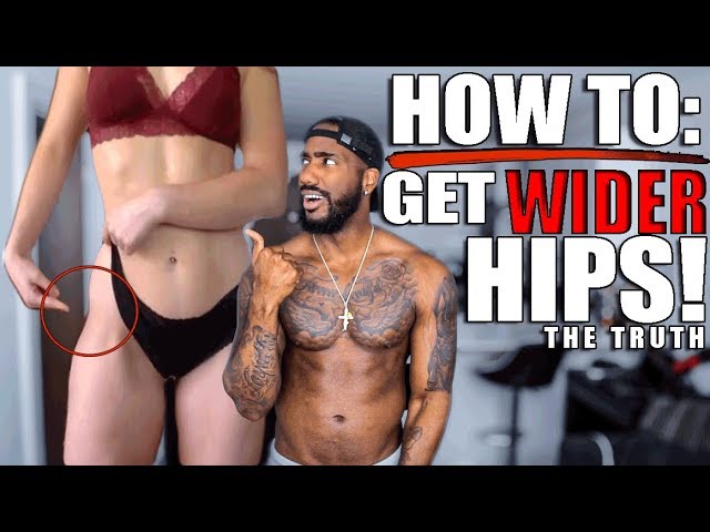 HOW TO GET WIDER HIPS! (THE TRUTH)