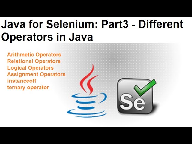 Java for Selenium | Part3 | Different Operators in Java