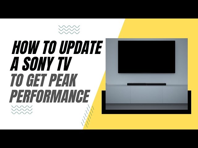 How To Update Your Sony TV for Peak Performance