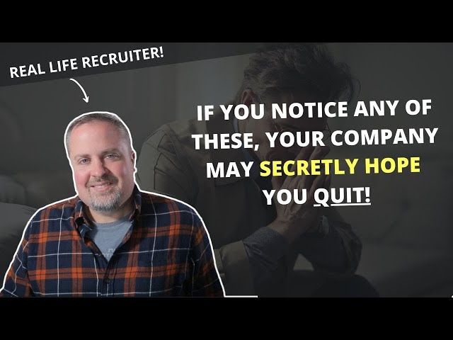 Are You Being Quiet Fired?  Signs Your Company Is Hoping You Quit Your Job!