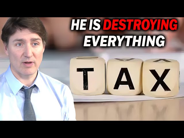 In just 8 Years Trudeau Destroyed the Canadian Tax System