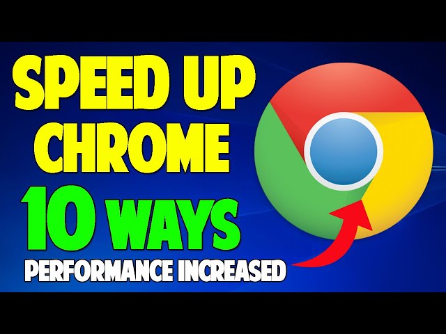 10 WAYS To Speed Up Chrome | Make Google Chrome Faster | Optimize Google Chrome