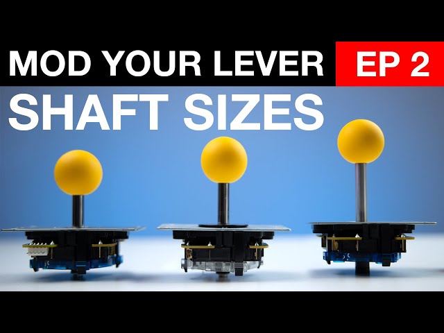 Mod Your Lever - Episode 2 - Shaft sizes