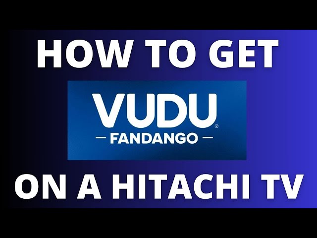 How to Get Vudo on a Hitachi TV