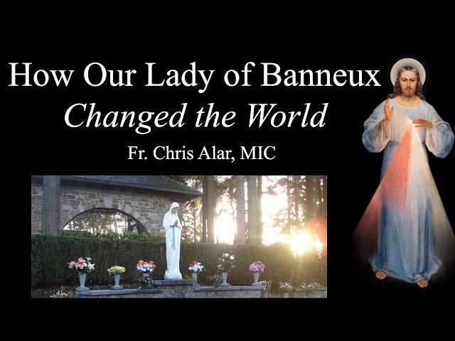 How Our Lady of Banneux Changed the World - Explaining the Faith