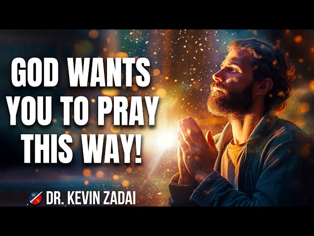 God Wants You to Pray THIS Way! The SECRET to Answered Prayer.