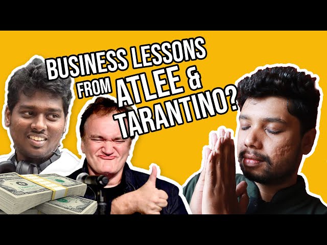 Atlee to Tarantino: 5 Entrepreneurship Lessons from 6 Filmmakers