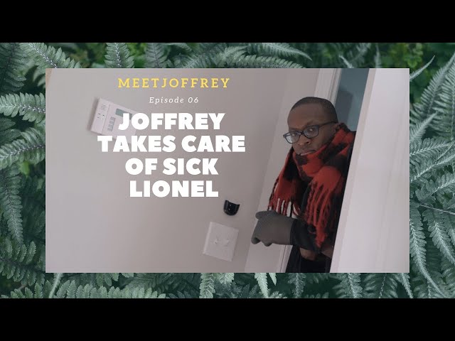 Joffrey Takes Care Of Sick Lionel - Episode 6 - Meet Joffrey
