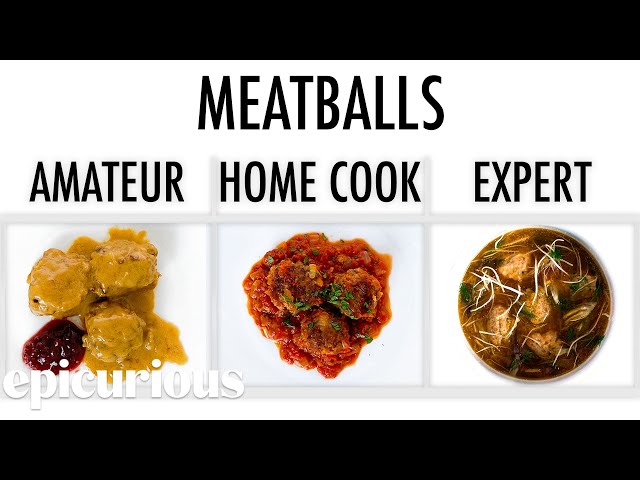 4 Levels of Meatballs: Amateur to Food Scientist | Epicurious