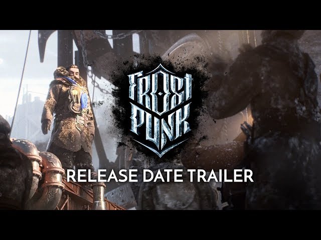 FROSTPUNK | Official Release Date Trailer - "Serenity"