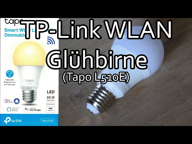 TP-Link Tapo L510E smarte WLAN Glühbirne verbinden und mit der Tapo App steuern