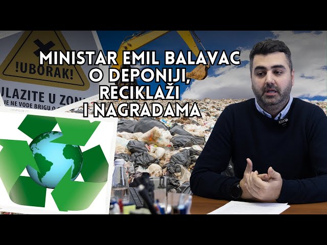 Ministar Emil Balavac o deponiji, reciklaži i nagradama