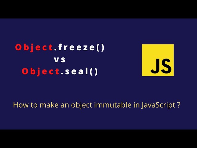 Object.freeze vs Object.seal in JavaScript | JavaScript interview Guide