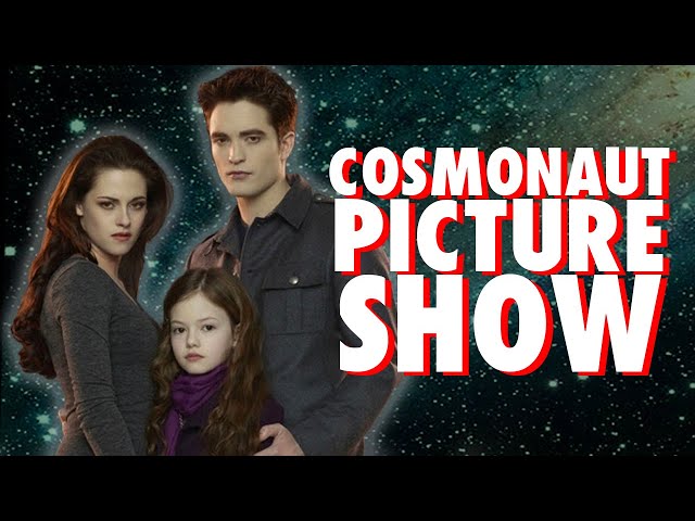 Twilight Breaking Dawn - Cosmonaut Picture Show
