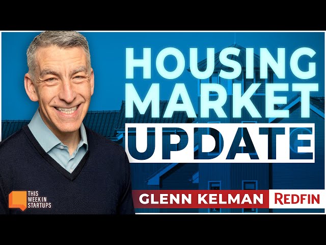Glenn Kelman on Market Trends, Home-Buying Hacks and Redfin Insights | E1871