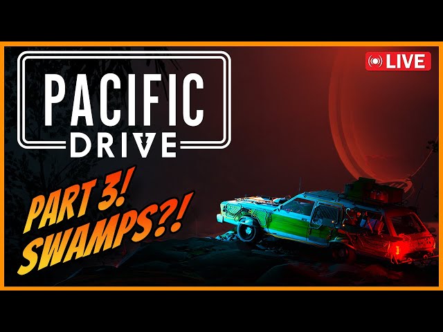 Pacific Drive Part 3 - There Are Swamps And Gits Who Nick Bits Off My Car....
