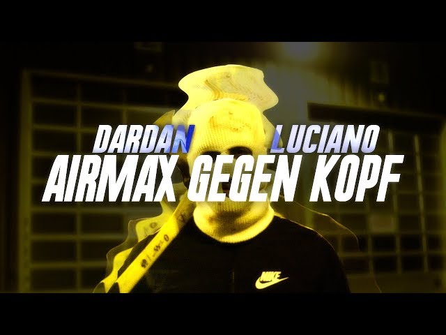 DARDAN X LUCIANO - AIRMAX GEGEN KOPF (prod. by Leryk)