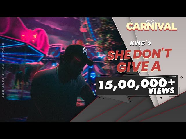 King - She Don't Give A (Explicit) | The Carnival | Prod. by Satyam HCR | Latest Songs 2020