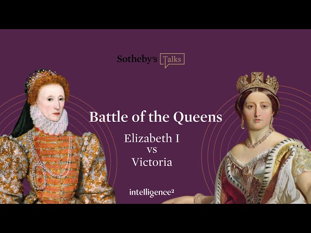 Sotheby's Talk | Battle of the Queens: Queen Elizabeth I vs Queen Victoria