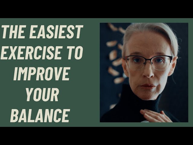The Easiest exercise to improve your balance