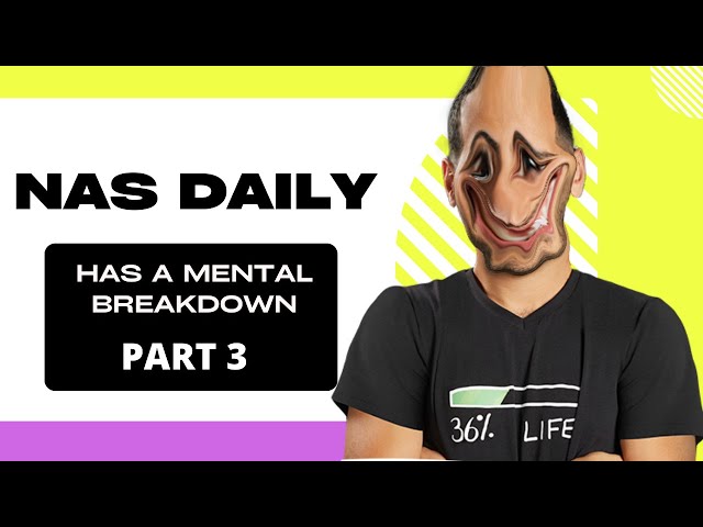 Nas Daily Has A Mental Breakdown (Part 3)