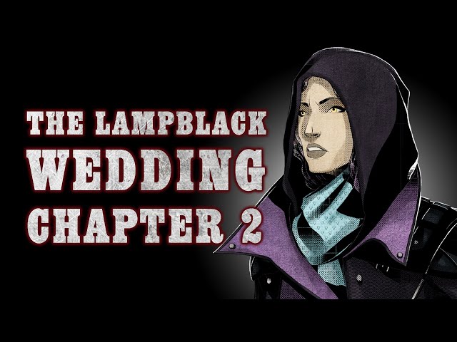 Oxventure Presents: Blades in the Dark - THE LAMPBLACK WEDDING! Chapter 2