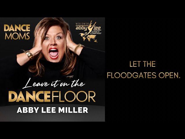 Let The Floodgates Open. (Audio) | Leave It On The Dance Floor - Abby Lee Miller